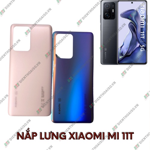 Nắp lưng xiaomi mi 11t 5g đủ màu