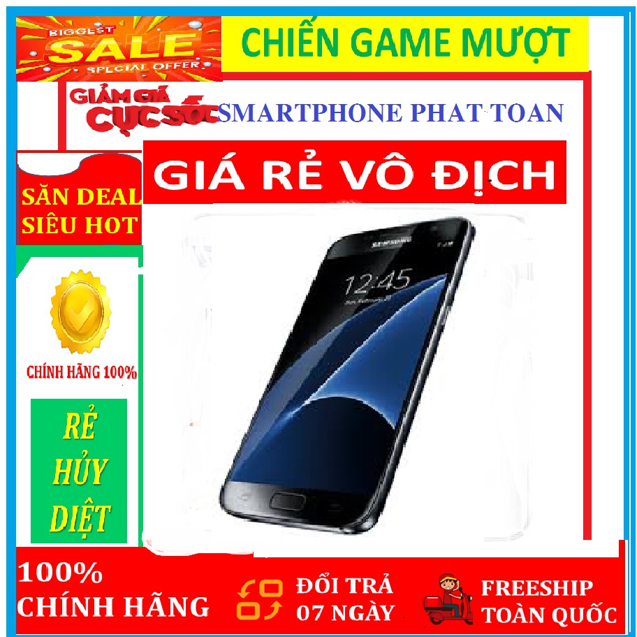 điện thoại Samsung Galaxy S7 Ram 4G Bộ Nhớ 32G - Chiến PUBG Đỉnh { Fullbox } ĐỦ MÀU !!