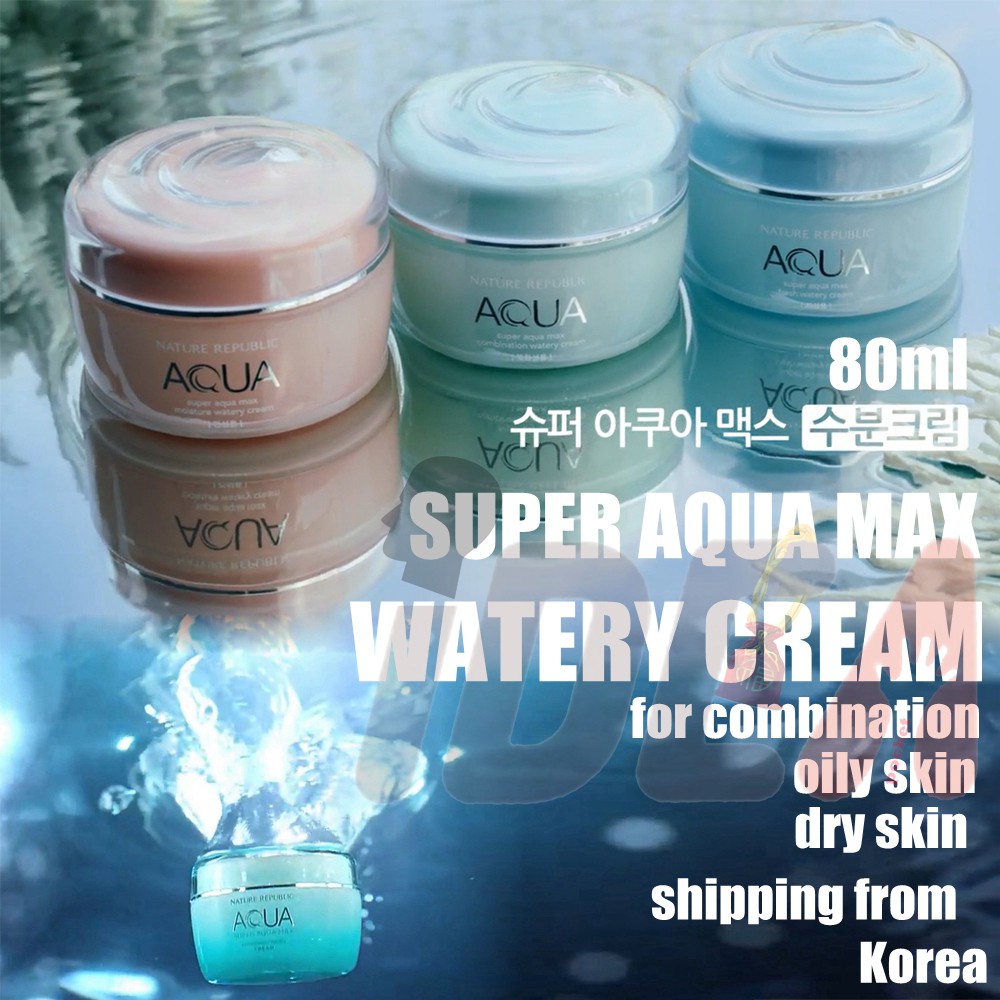 Kem Dưỡng Ẩm Tự Nhiên Nature Republic Super Aqua Max Watery Cream Tuỳ Chọn 3 Loại