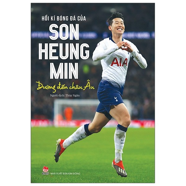 Sách Kim Đồng - Hồi Kí Bóng Đá Của Son Heung Min: Đường Đến Châu Âu (Bìa Cứng)