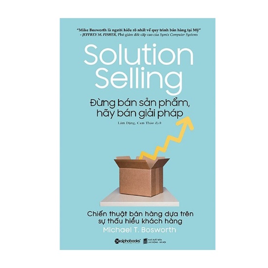 Sách -Đừng Bán Sản Phẩm, Hãy Bán Giải Pháp - Solution Selling