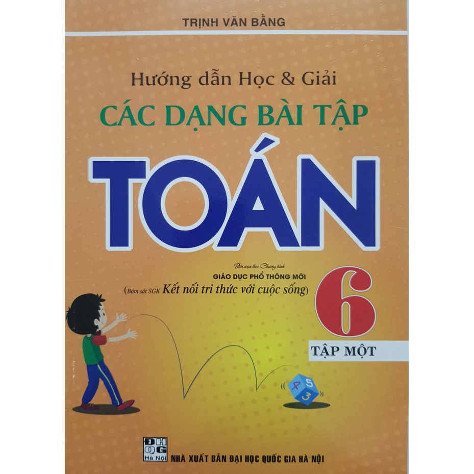 Sách - Hướng dẫn học và giải các dạng bài tập Toán 6 tập 1 (Bám sát SGK Kết Nối)