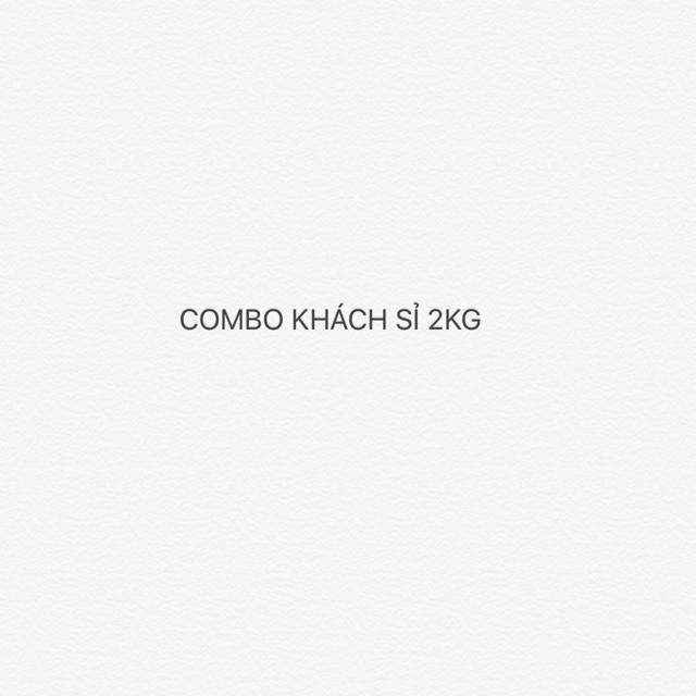 COMBO KHÁCH SỈ 2KG