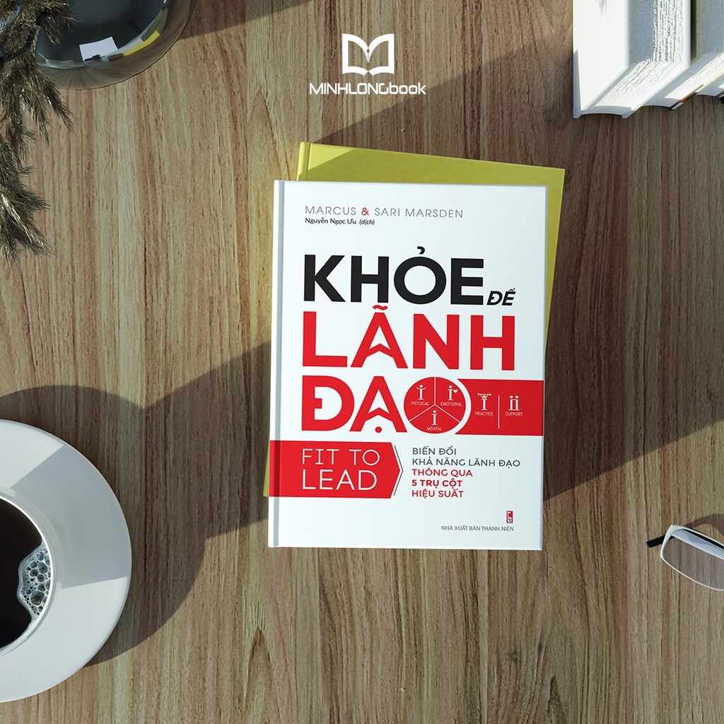 Sách: Khỏe Để Lãnh Đạo - Biến Đổi Khả Năng Lãnh Đạo  Thông Qua 5 Trụ Cột Hiệu Suất | BigBuy360 - bigbuy360.vn