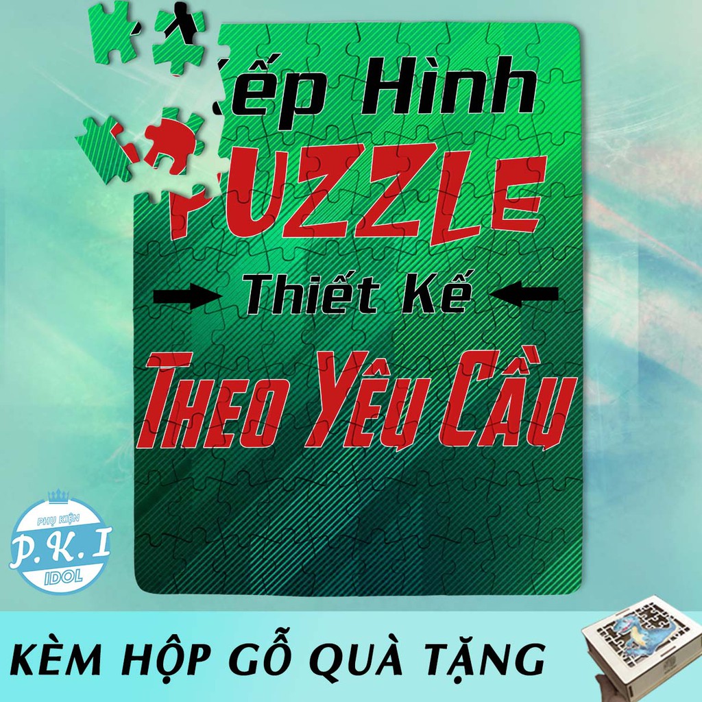 Tranh Ghép Puzzle - Tranh Ghép Gỗ Cao Cấp IN THEO YÊU CẦU - Quà Tặng Xếp Hình Puzzle Cho Người Bạn Yêu Mến