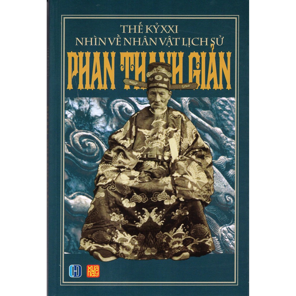 Sách - Thế Kỷ XXI Nhìn Về Nhân Vật Lịch Sử Phan Thanh Giản