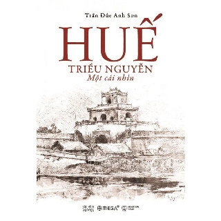 Góc Nhìn Sử Việt - Huế Triều Nguyễn Một Cái Nhìn