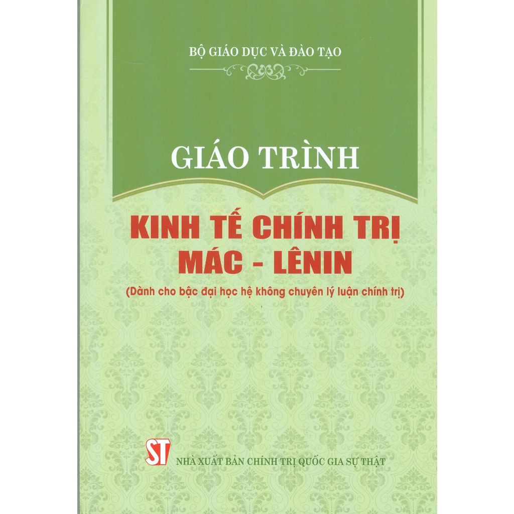 Sách - Giáo Trình Kinh Tế Chính Trị Mác - Lênin (Dành Cho Bậc Đại Học Hệ Không Chuyên Lý Luận Chính Trị)