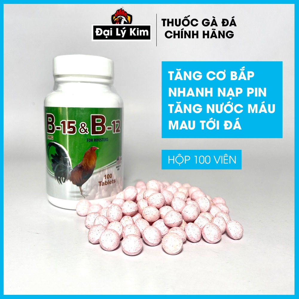 Dinh dưỡng nuôi gà đá tăng bo B15 B12, hủ 100 viên, nhập khẩu Mỹ chính hãng