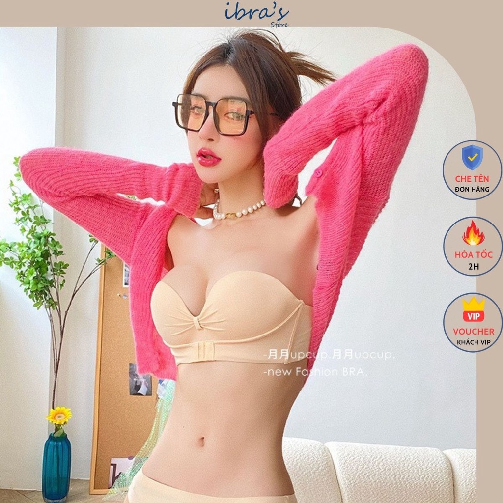 Áo Ngực Không Dây Nâng Ngực Ibra's Tạo Khe Sexy Cài Trước Chống Tụt Mút Đệm Bàn Tay, Áo Lót Không Dây Chống Chảy Xệ A25