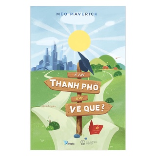 Kèm bookmark siêu đẹp - Ở Lại Thành Phố Hay Về Quê Freeshipxtra
