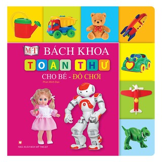 Sách - Bách Khoa Toàn Thư Cho Bé - Đồ Chơi