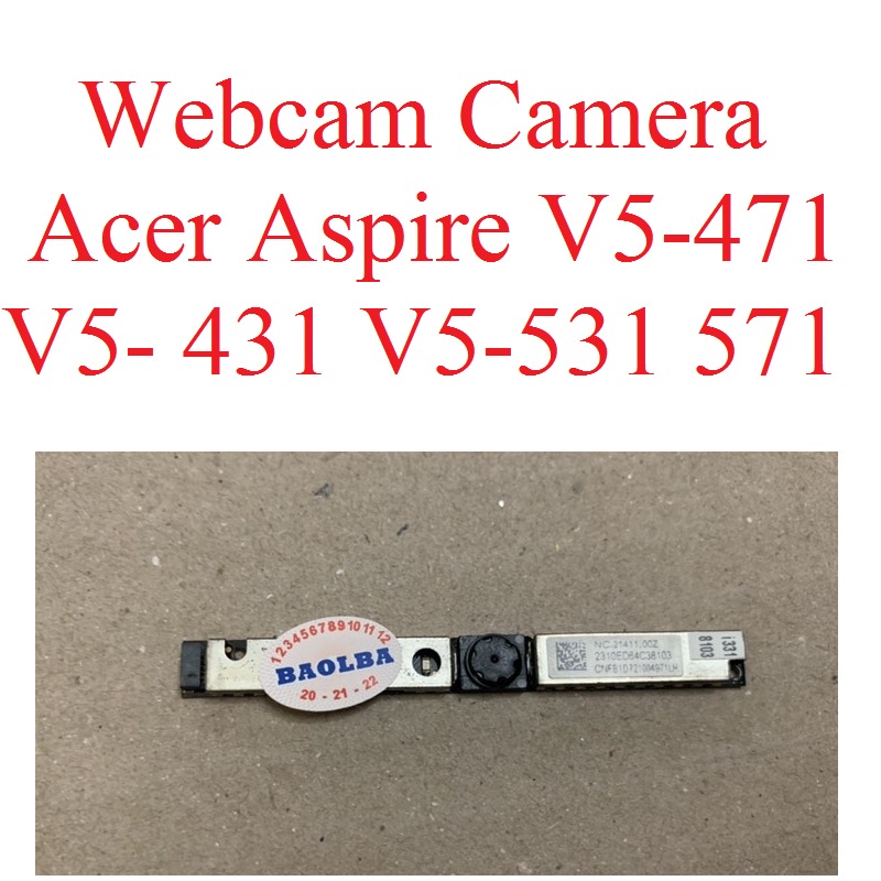 Thay thế Camera  Acer Aspire V5-431 V5-471 V5-571 V5-531 webcom Acer V5-431