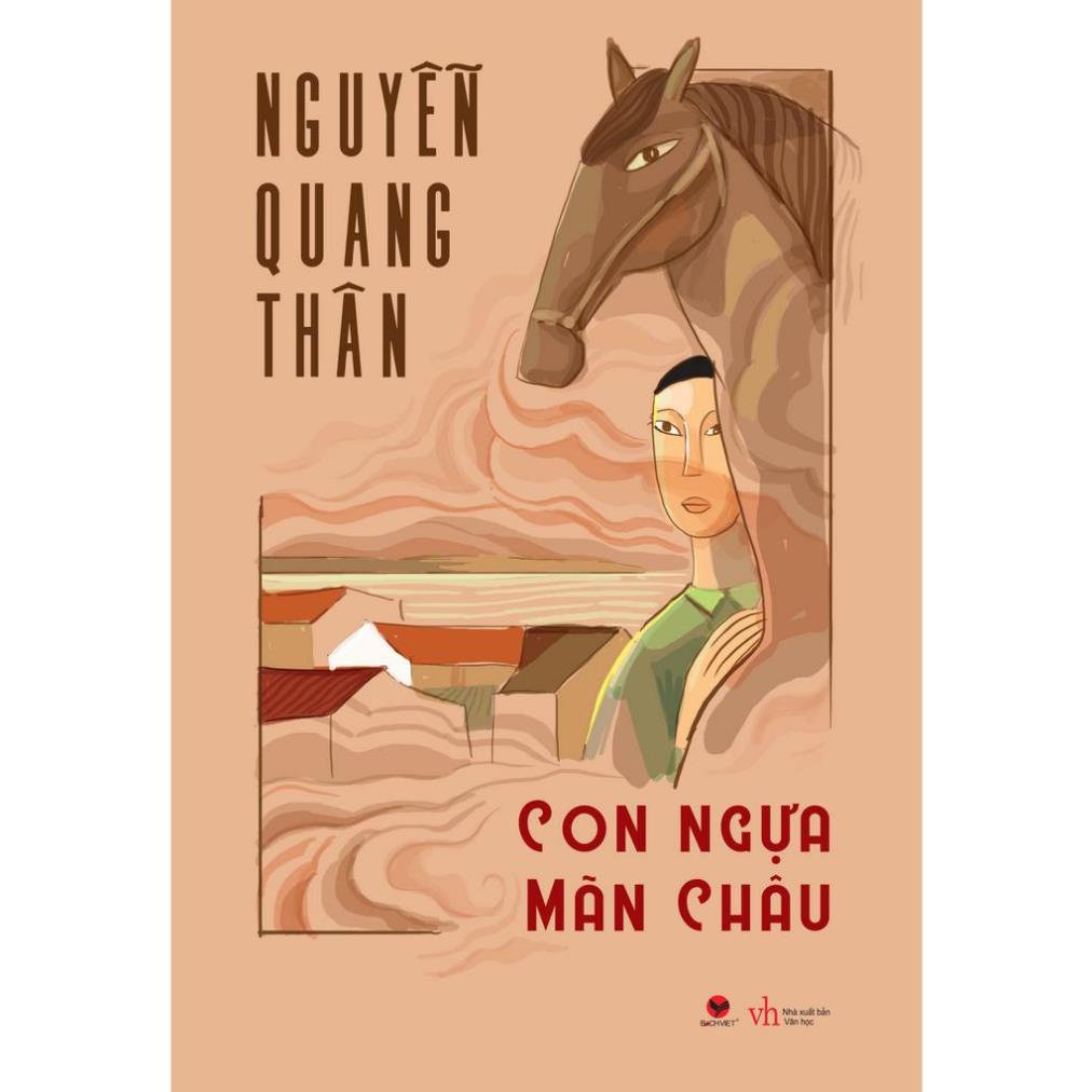Sách - Con Ngựa Mãn Châu - Nguyễn Quang Thân - Bách Việt