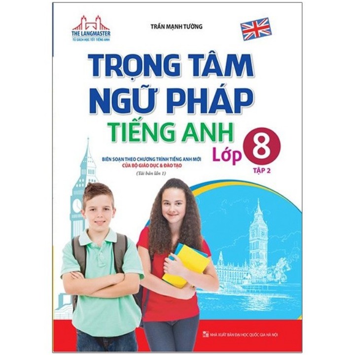 Sách Bổ Trợ - The Langmaster - Trọng Tâm Ngữ Pháp Tiếng Anh Lớp 8 Tập 2
