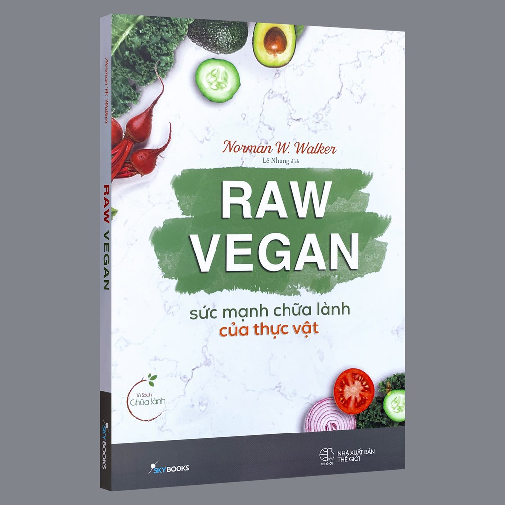 Sách - Raw Vegan - Sức Mạnh Chữa Lành Của Thực Vật