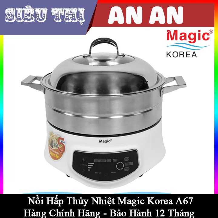 Nồi Hấp Thủy Nhiệt Magic Korea A67 6 Lít Công Suất 1500W  hấp thịt, rau, củ quả, cá,trứng....Bảo Hành 12 tháng