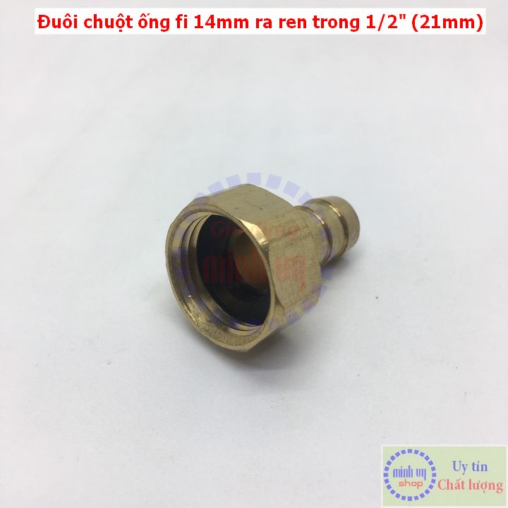 Đuôi chuột ống fi 14mm ra ren trong 21mm (1/2inch)