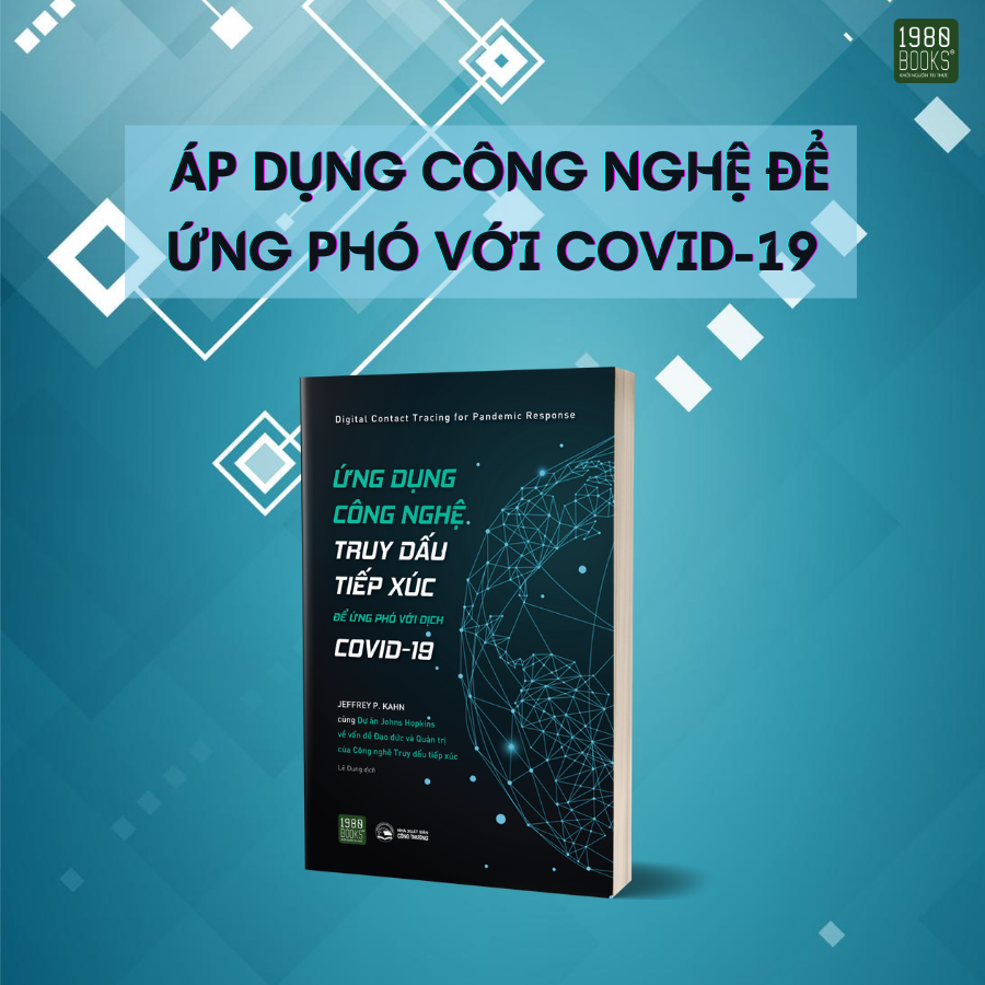 Sách Ứng Dụng Công Nghệ Truy Dấu Tiếp Xúc Để Ứng Phó Với Covid-19