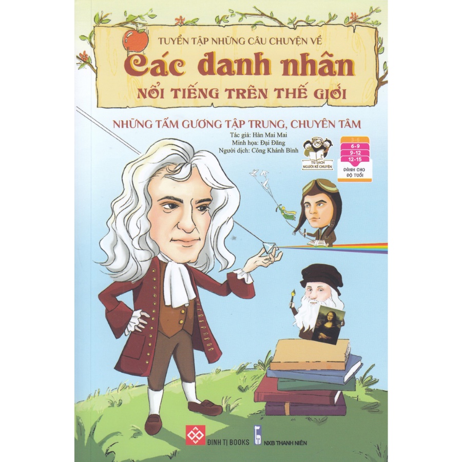 Sách  - Tuyển Tập Những Câu Chuyện Về Các Danh Nhân Nổi Tiếng Trên Thế Giới - Những Tấm Gương Tập Trung, Chuyên Tâm
