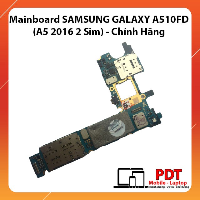 Mainboard SAMSUNG GALAXY A510FD (A5 2016 2 Sim) Chính Hãng