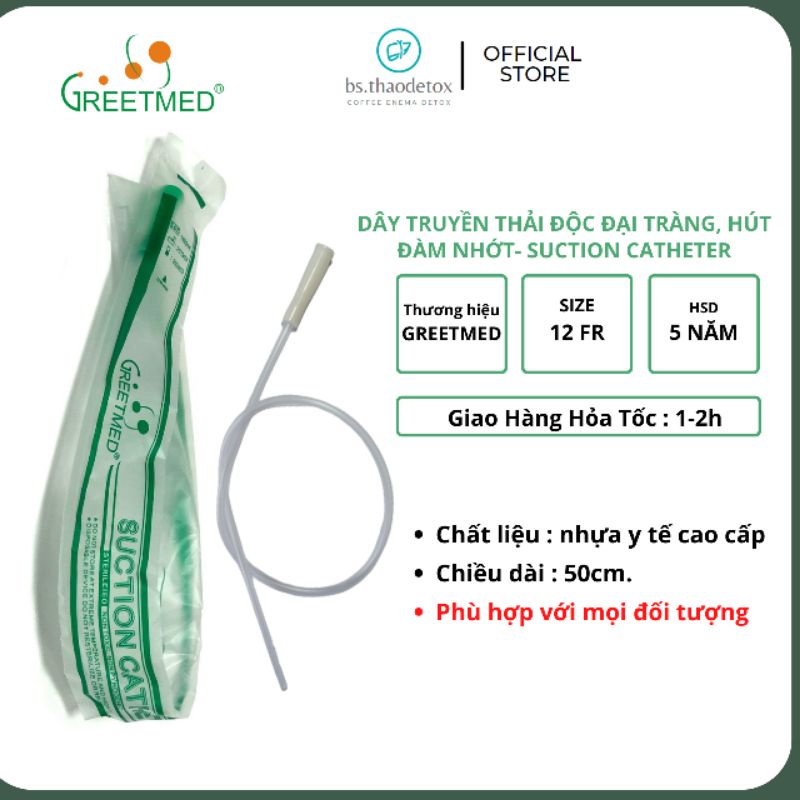 Dây Truyền nhựa thải độc cà phê đại tràng Greetmed®,Ống truyền Coffee Enema, dây hút nhớt Suction catheter 12