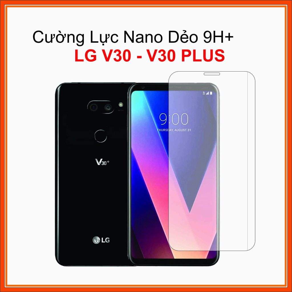 Kính Cường lực LG V30, LG V30 Plus Cường lực Nano Dẻo 9H+
