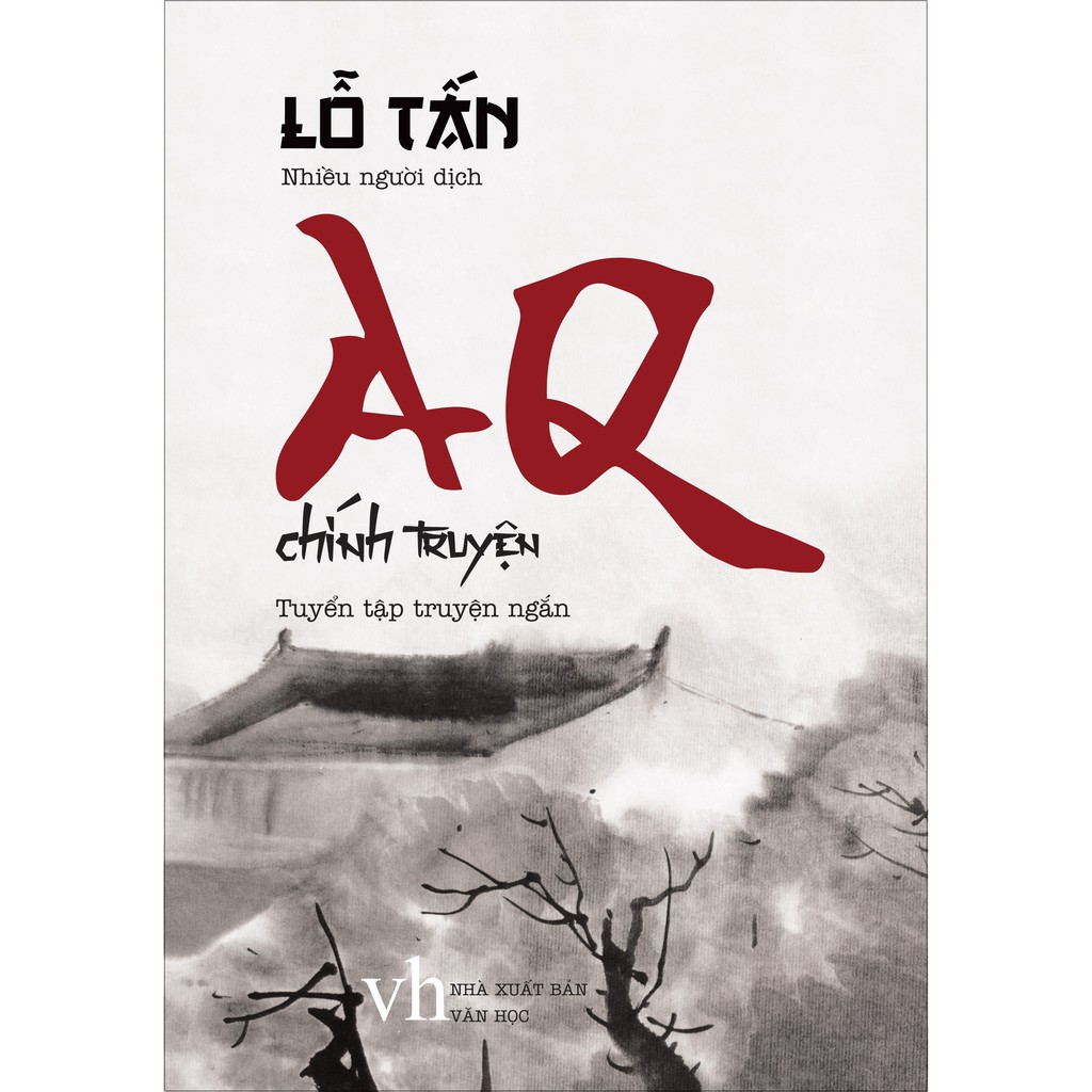 Sách: Tuyển Tập Truyện Ngắn -  AQ Chính Truyện