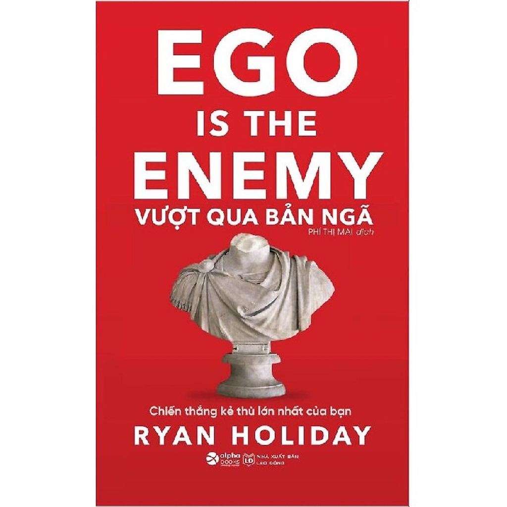 Sách - Vượt Qua Bản Ngã Ego Is The Enemy