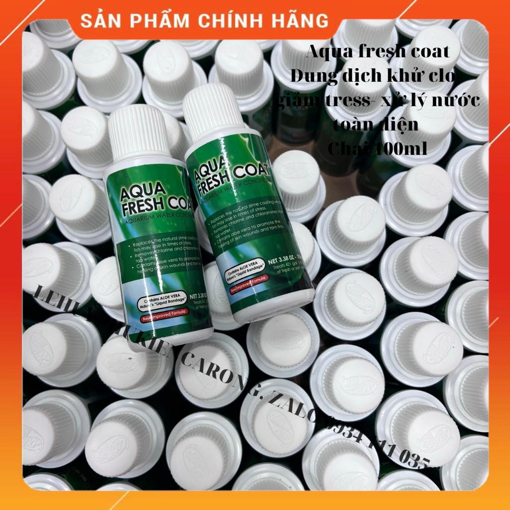 Aqua Fresh Coat 100ml - Dung Dịch khử Clo FreshCoat - Giảm Tress - Giúp Phục Hồi Nhanh Vết Thương Cho Cá