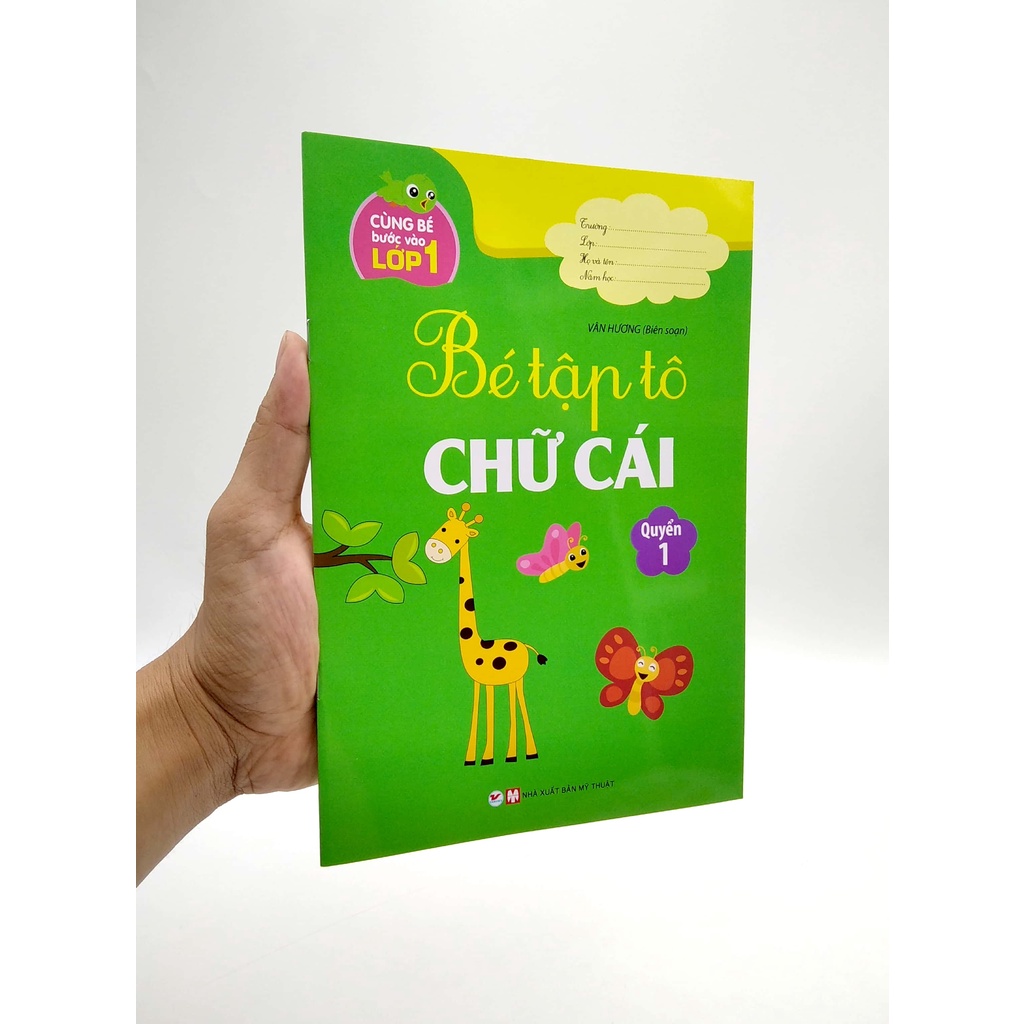 Sách Cùng Bé Bước Vào Lớp 1 - Bé Tập Tô Chữ Cái - Quyển 1