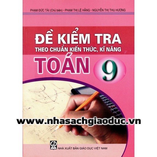 Sách - Đề Kiểm tra theo chuẩn Kiến thức kĩ năng Toán 9