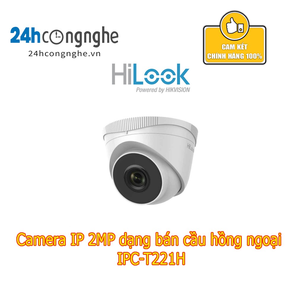 Camera IP Dome 2MP HiLook IPC-T221H