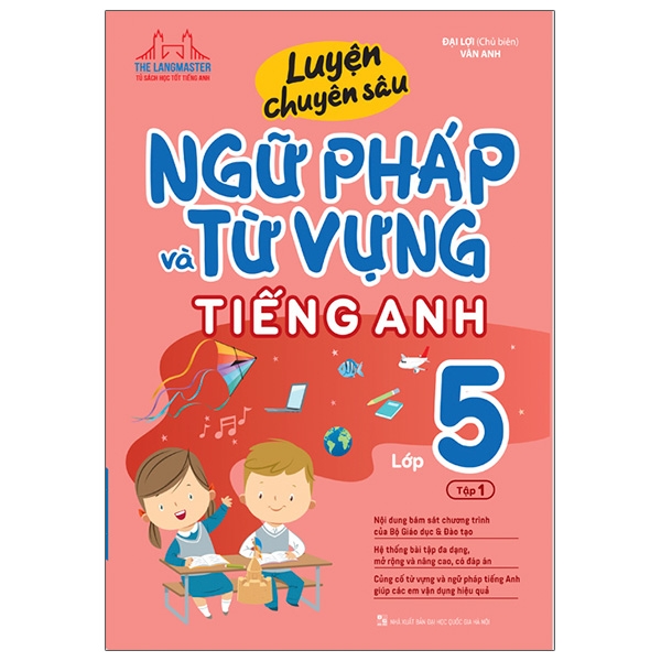 Sách Luyện Chuyên Sâu Ngữ Pháp Và Từ Vựng Tiếng Anh Lớp 5 - Tập 1
