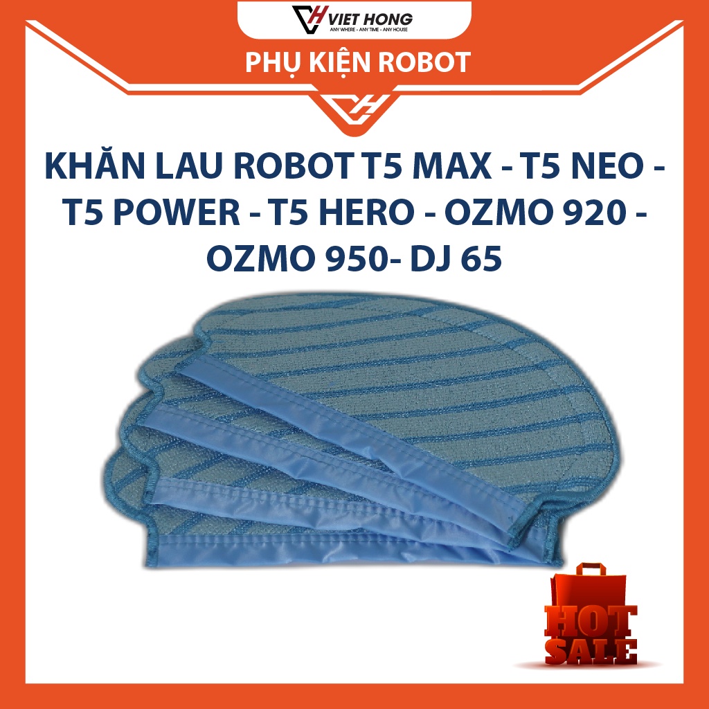 Phụ kiện khăn lau, giẻ lau robot hút bụi T5 max, T5 neo, T5 Hero, T5 Power, N5,N8, Ozmo 920, Ozmo 950, Dj65