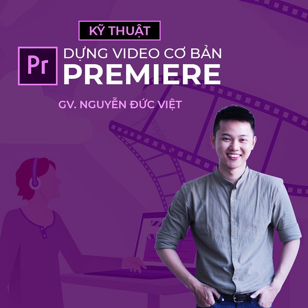 [Voucher-Khóa Học Online] Kỹ thuật dựng video cơ bản với Premiere - Toàn Quốc - HereEast