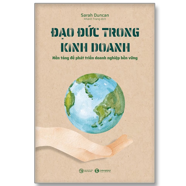 Sách - Đạo đức trong kinh doanh: Nền tảng để phát triển doanh nghiệp bền vững