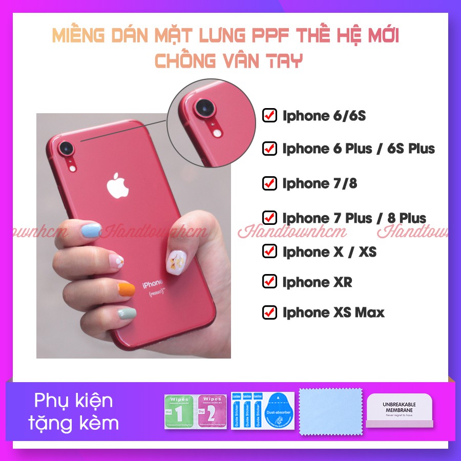 Dán PPF Chống Vân Tay IPhone 6/ 6Plus/ 7/ 8 / 7 Plus / 8 Plus / X / XR / XS / XS MAX