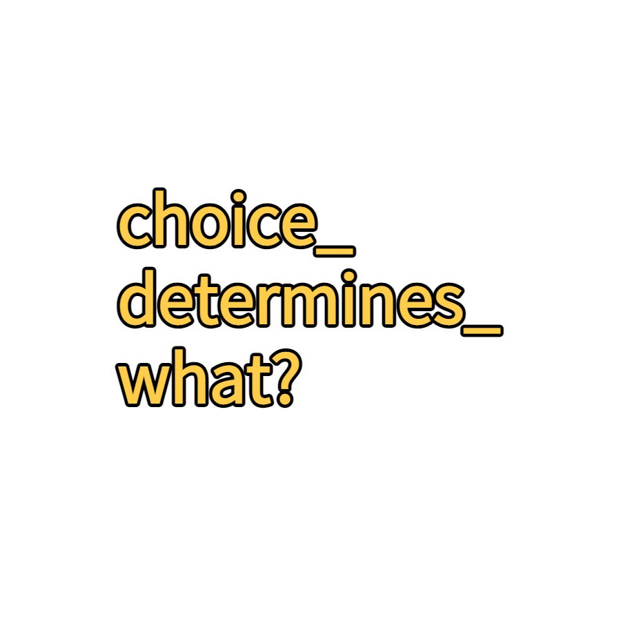 choice determines