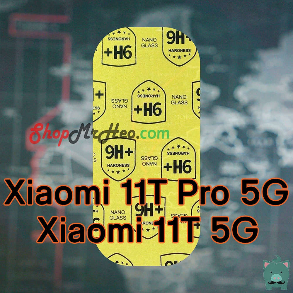 Dán Cường Lực Nano Dẻo Xiaomi 11T Pro 5G - Mi 11T Pro - Mi 10T Pro 5G