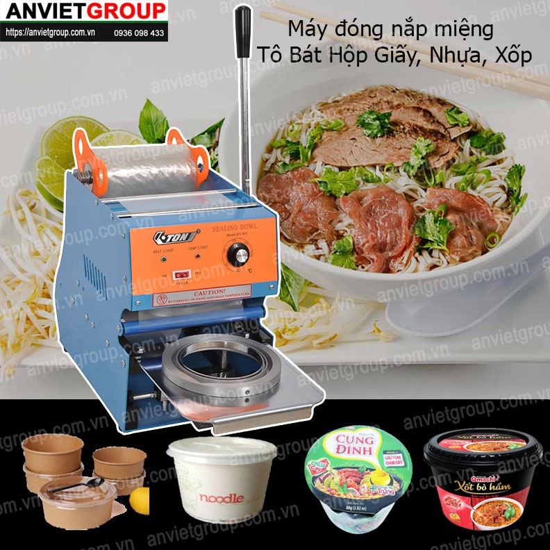 Máy dán ép dập đậy đóng nắp miệng tô chén, bát hộp bún phở, canh cháo, súp lẩu, chè sữa chua Eton W2 An Việt