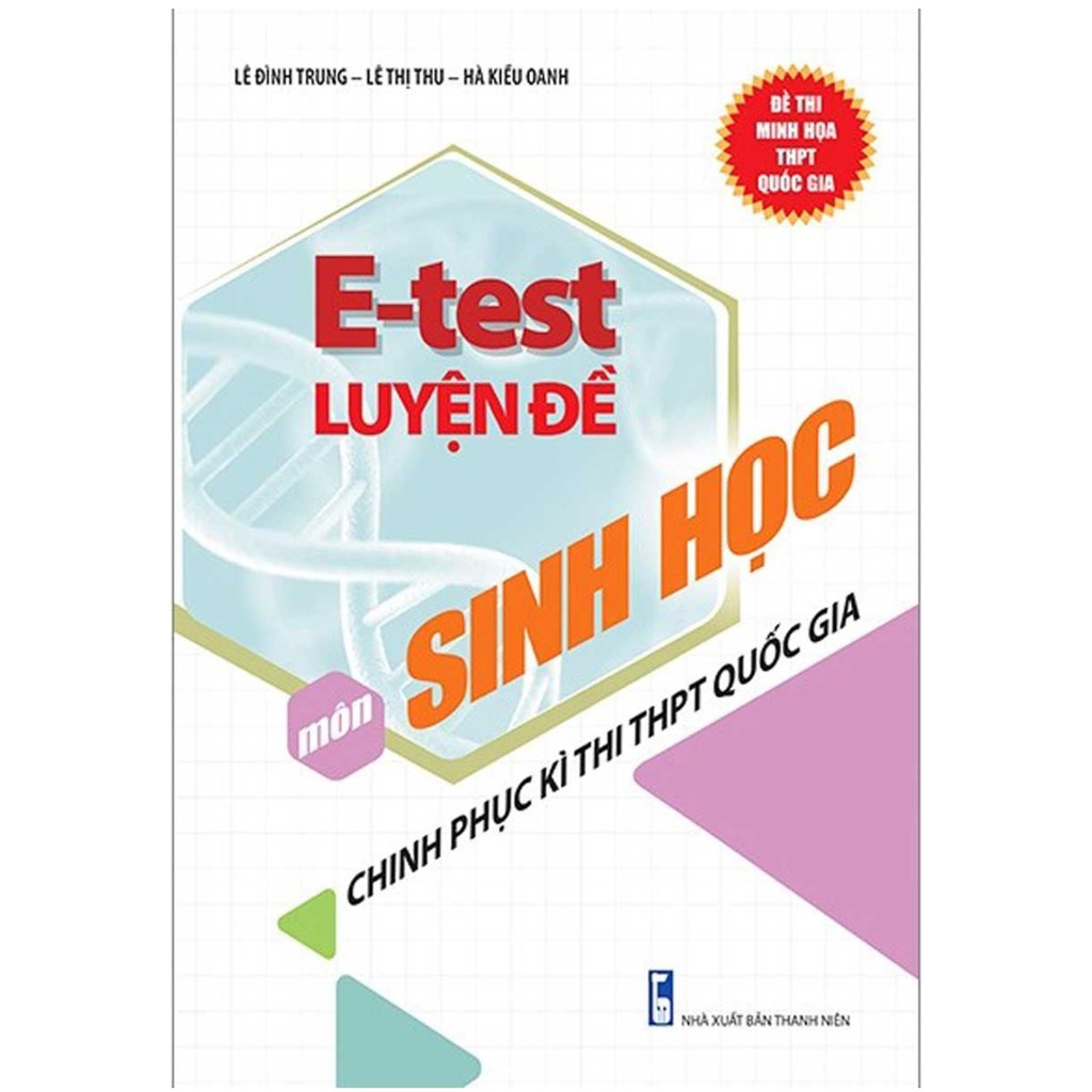 Sách - E-Test Luyện Đề Chinh Phục Kì Thi THPT Quốc Gia Môn Sinh Học