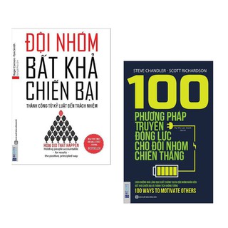 Combo Đội Nhóm Bất Khả Chiến Bại + 100 Phương Động Lực Cho Đội Nhóm Chiến Thắng