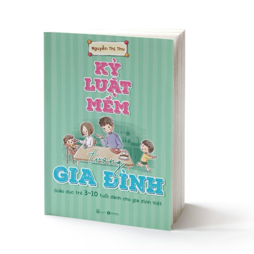 Sách - Kỷ luật mềm trong gia đình: Giáo dục trẻ 3 – 10 tuổi dành cho gia đình Việt