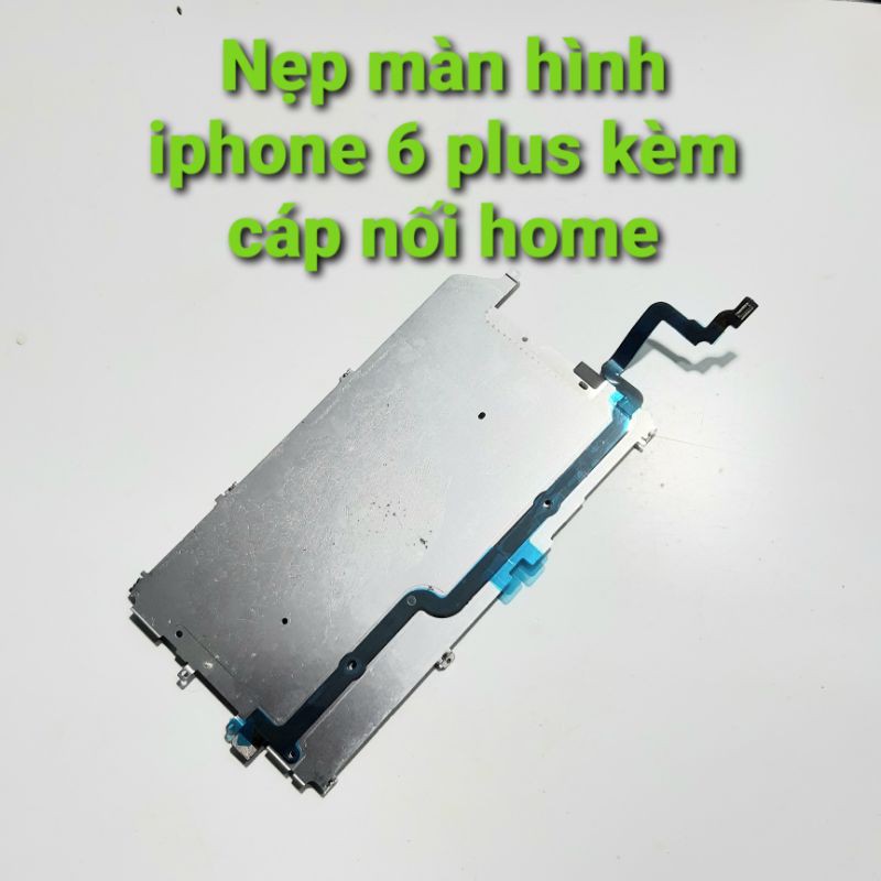 Nẹp màn hình + Cáp nối home iphone 6 plus