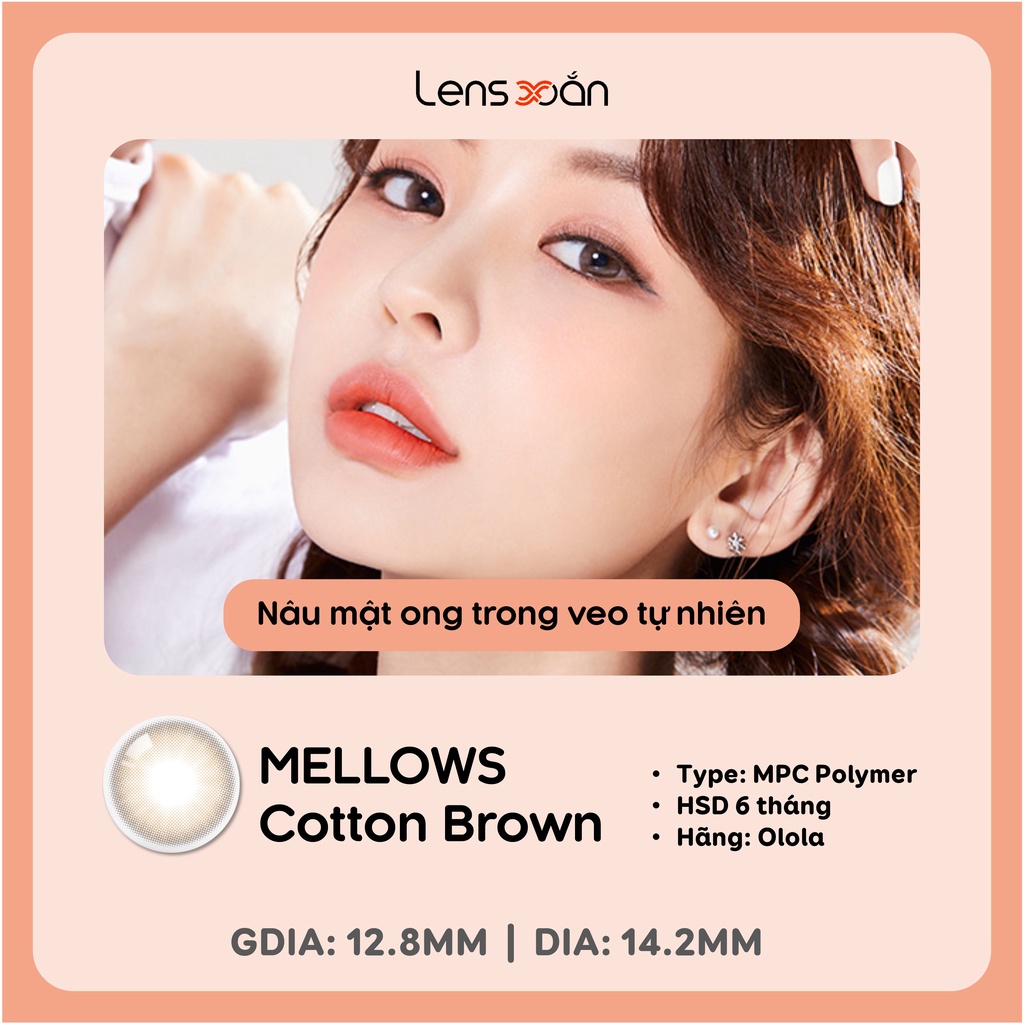 KÍNH ÁP TRÒNG MELLOWS COTTON BROWN của OLOLA (6 THÁNG): Lens nâu trong siêu tự nhiên,nhẹ nhàng| Lens Xoắn (GIÁ 1 CHIẾC)