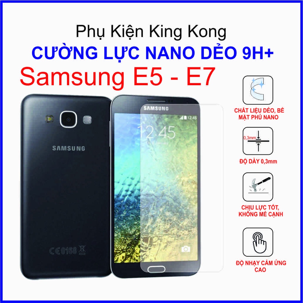 Dán cường lực Samsung E5, E7 ,  cường lực nano dẻo 9H+