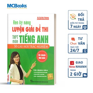 Rèn Kỹ Năng Luyện Giải Đề Thi THPT Môn Tiếng Anh - 50 Câu Hỏi Trắc Nghiệm