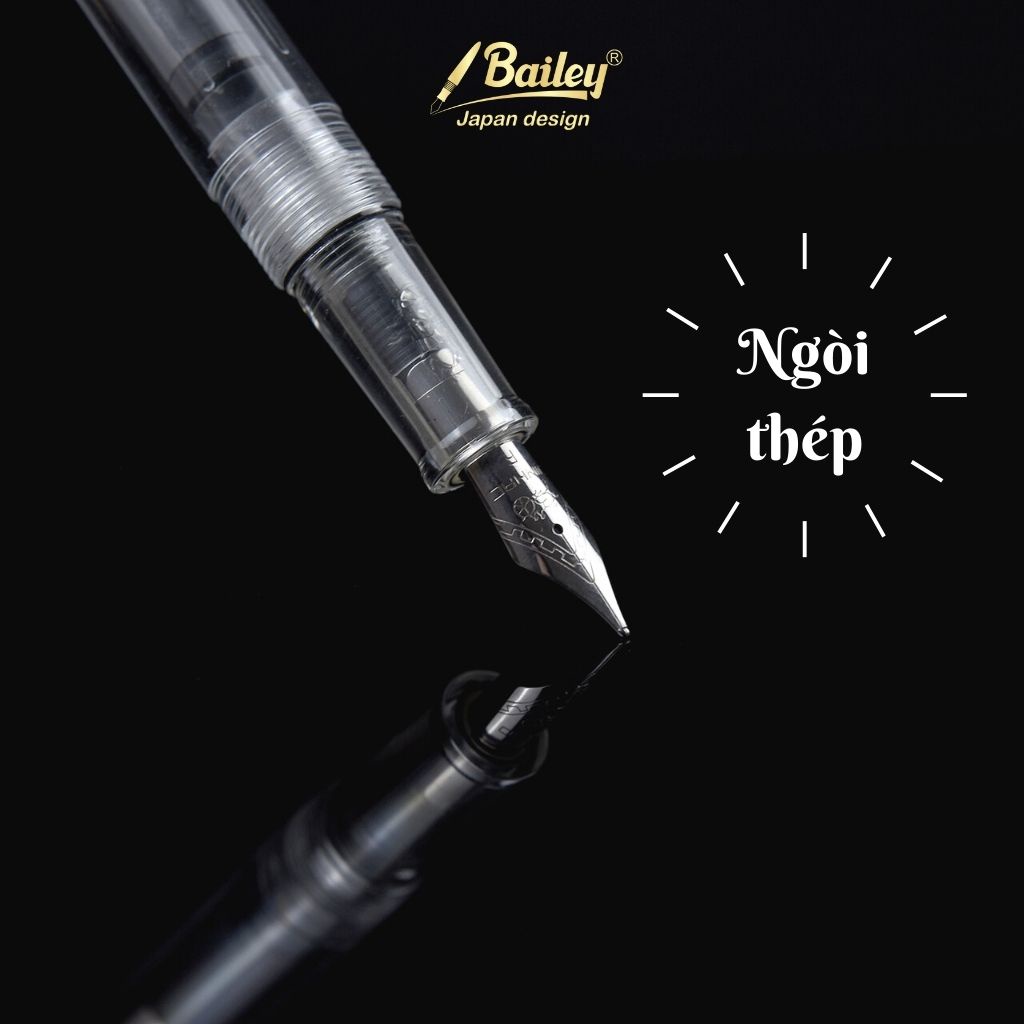 Bút Máy Ngòi Trơn Trong Đặc Biệt Bailey 08 Hàng Mẫu