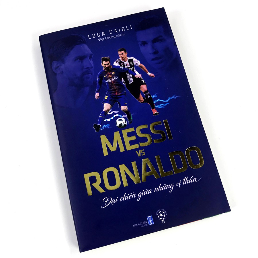 Sách - Messi Vs Ronaldo - Đại Chiến Giữa Những Vị Thần